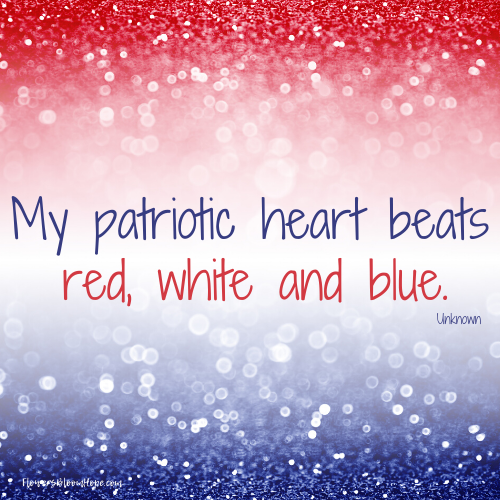 My patriotic heart beats red, white and blue.