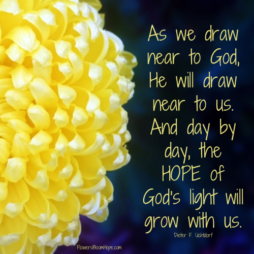 As we draw near to God, He will draw near to us. And day by day, the hope of God's light will grow with us.