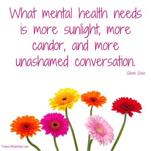 What mental health needs is more sunlight, more candor, and more unashamed conversation.