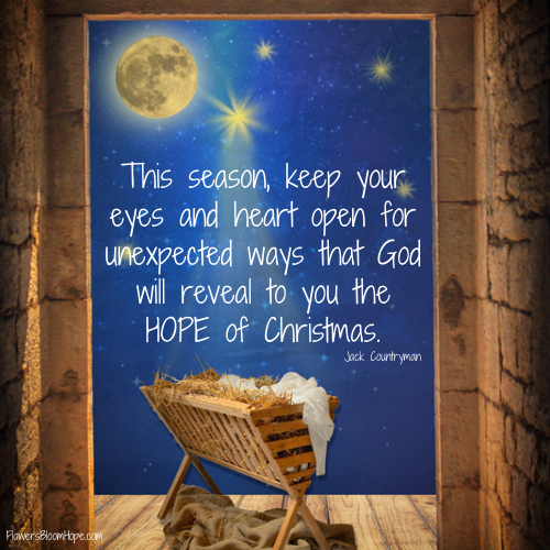 This season, keep your eyes and heart open for unexpected ways that God will reveal to you the HOPE of Christmas.