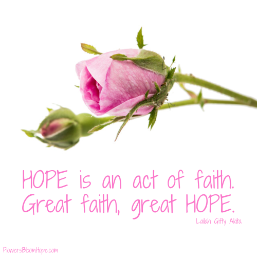 HOPE is an act of faith. Great faith, great HOPE.