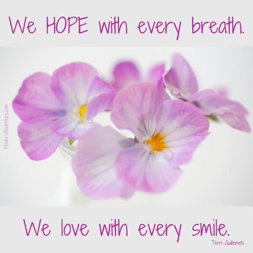 We HOPE with every breath. We love with every smile.