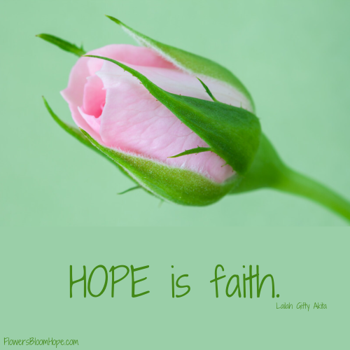 HOPE is faith.
