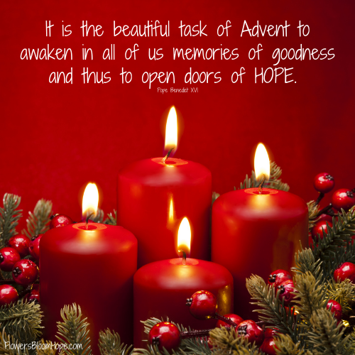 It is the beautiful task of Advent to awaken in all of us memories of goodness and thus to open doors of hope.