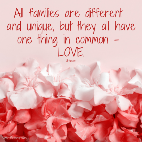 All families are different and unique, but they all have one thing in common- love.