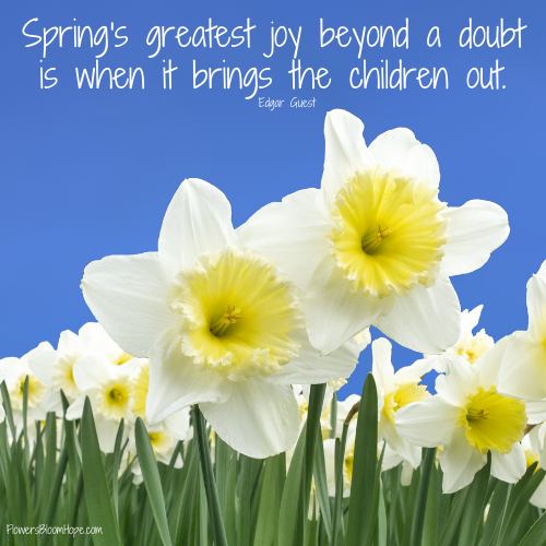 Spring's greatest joy beyond a doubt is when it brings the children out.