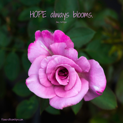 HOPE always blooms.
