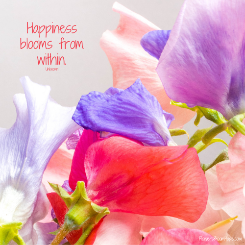 Happiness blooms from within.