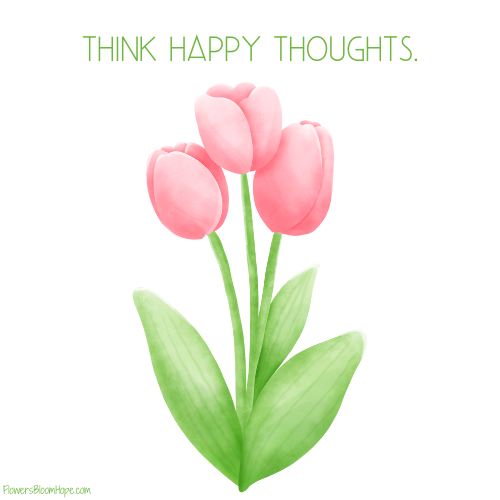 Think happy thoughts