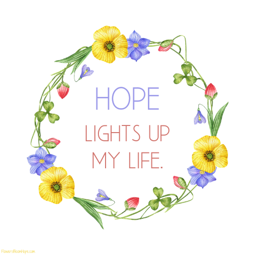 Hope lights up my life.