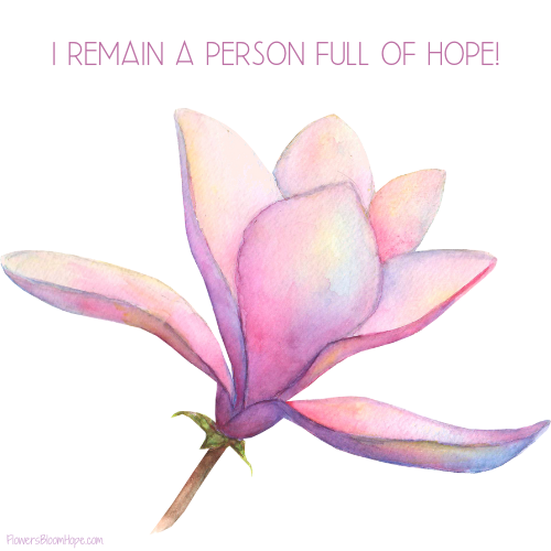 I remain a person full of hope!
