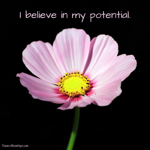 I believe in my potential.