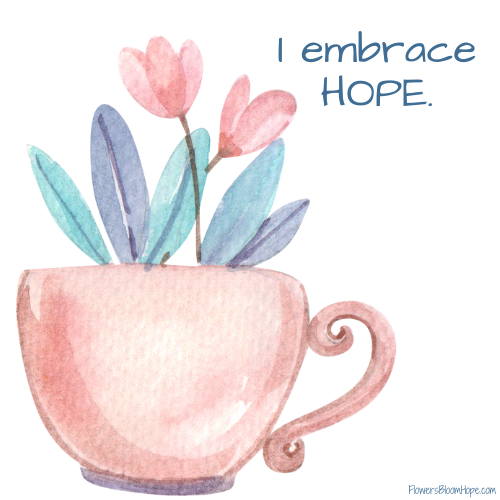 I embrace HOPE.