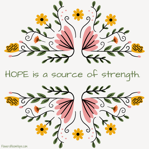 HOPE is a source of strength.